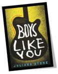 Boys Like You by Juliana Stone Book Cover