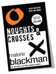 Noughts and Crosses by Malorie Blackman Book Cover