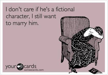 I don't care if he's a fictional character ecard