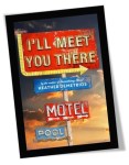 I'll Meet You There Book Cover
