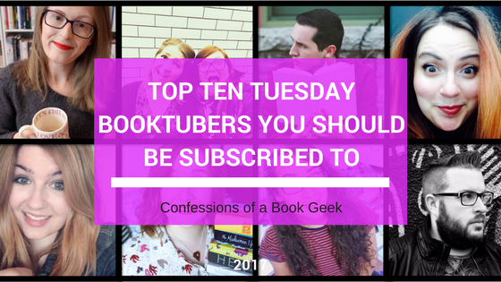 Top Ten Tuesday Booktubers You Should Be Subscribed To