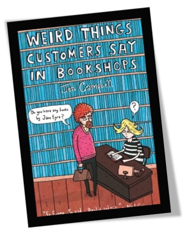 Weird Things Customers Say in Bookshops Book Cover
