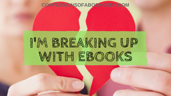 I'm Breaking Up With eBooks